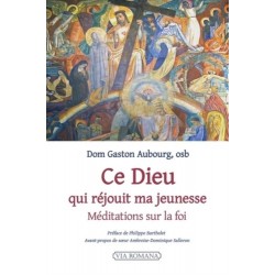 Ce Dieu qui réjouit ma...