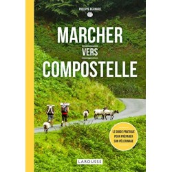 Marcher vers Compostelle -...