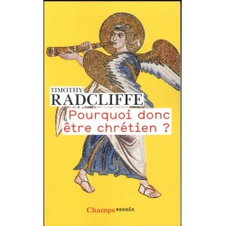 Pourquoi donc être chrétien ?