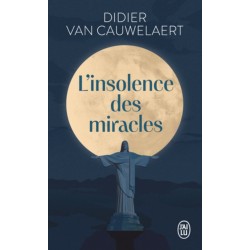 L'insolence des miracles -...